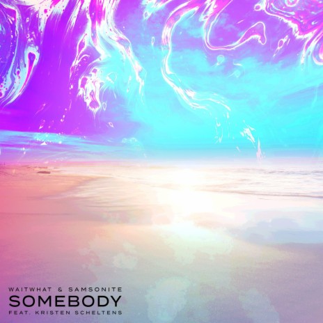 Somebody ft. Samsonite & Kristen Scheltens | Boomplay Music