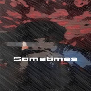 Sometimes