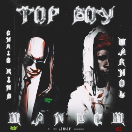 TOP BOY MANDEM! ft. Warhol | Boomplay Music