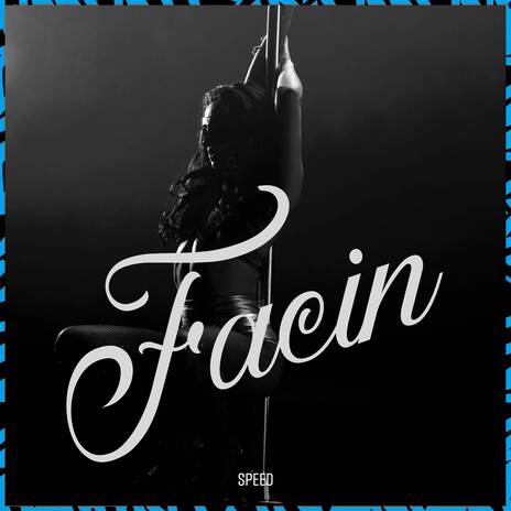 Facin (Speed) ft. wBoy & Dj Xavi | Boomplay Music