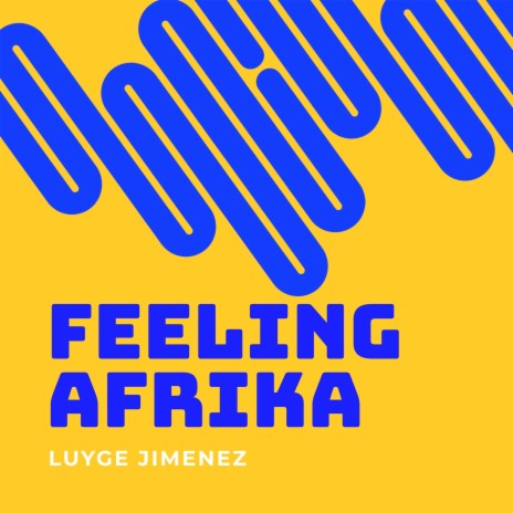 Feeling Afrika | Boomplay Music