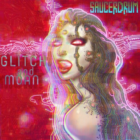 Glitch and Moan | Boomplay Music