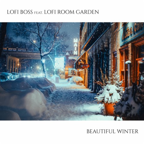 Beautiful Winter ft. Lofi Room Garden | Boomplay Music