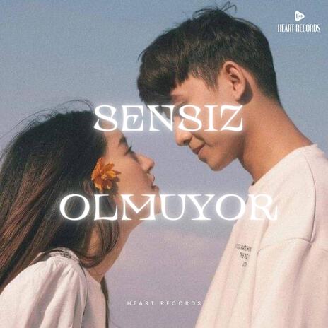 Sensiz Olmuyor | Boomplay Music