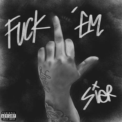 Fuck 'Em | Boomplay Music