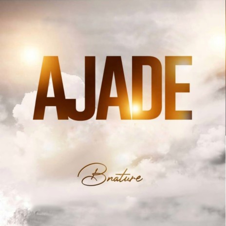 Ajade | Boomplay Music