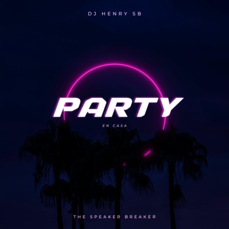 Party en Casa | Boomplay Music