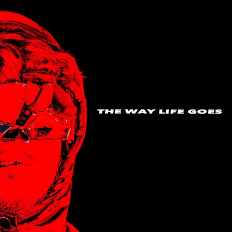 The Way Life Goes | Boomplay Music