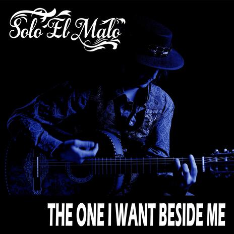 The One I Want Beside Me | Boomplay Music