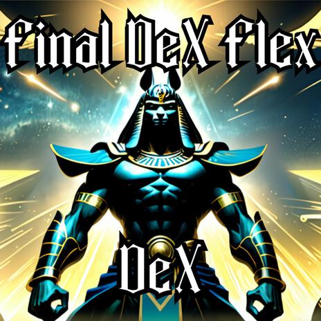 Final DeX Flex | Boomplay Music