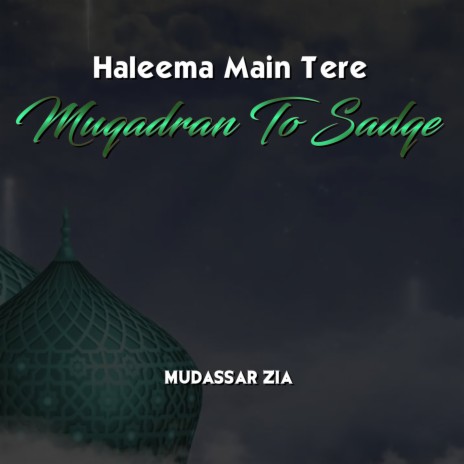 Haleema Main Tere Muqadran To Sadqe | Boomplay Music