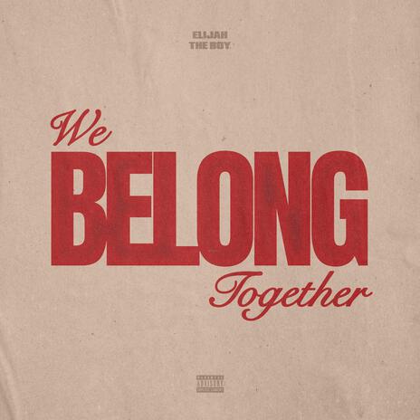 We Belong Together | Boomplay Music