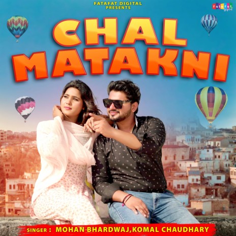 Chal Matakni ft. Komal Chaudhary | Boomplay Music