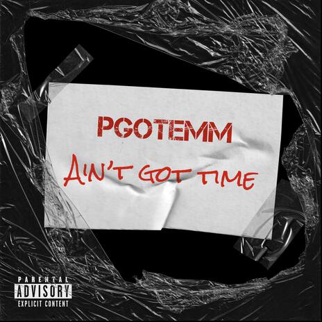 Ain't Got Time | Boomplay Music