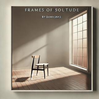 Frames of Solitude (Instrumental Piano)