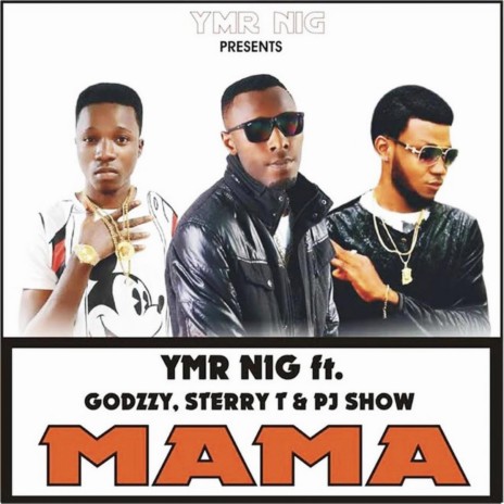 Mama ft. Godzzy, Sterry T & Pj Show | Boomplay Music