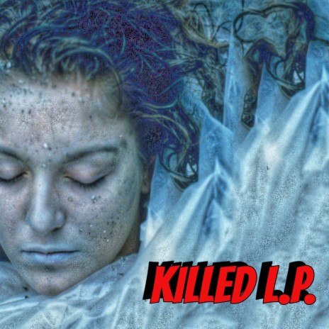 KILLED L.P. | Boomplay Music