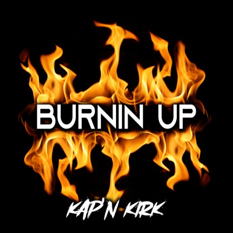 Burnin Up | Boomplay Music