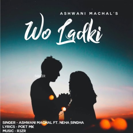 Wo Ladki ft. Neha Singha | Boomplay Music