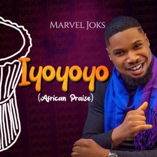 Iyoyoyo (African Praise) | Boomplay Music