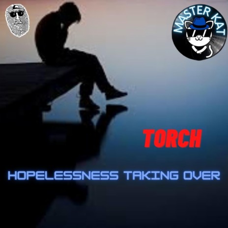 Hopelessness Taking Over ft. Masterkat & Mark Topsecret | Boomplay Music