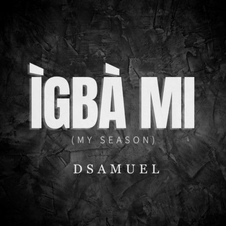 Igba Mi (My Season) | Boomplay Music