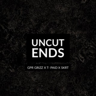 Uncut Ends