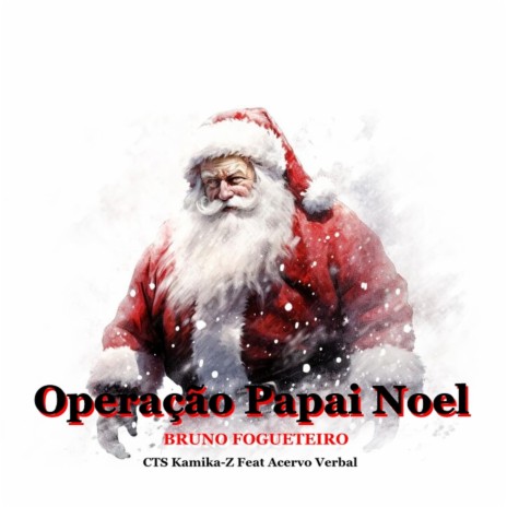 Operação Papai Noel (Remix) ft. Acervo Verbal & bruno fogueteiro | Boomplay Music