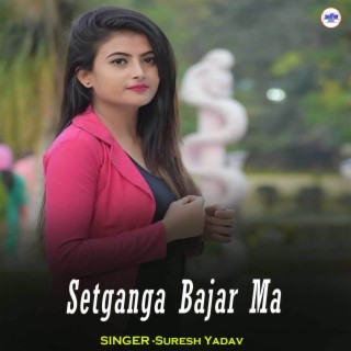 Setganga Bajar Ma