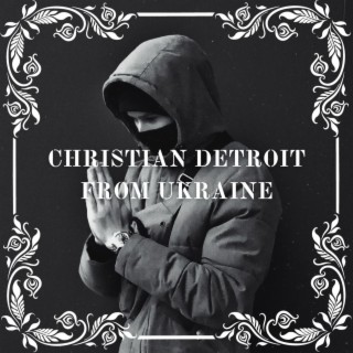 Christian Detroit from Ukraine