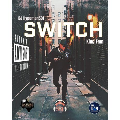 Switch ft. King Fam | Boomplay Music