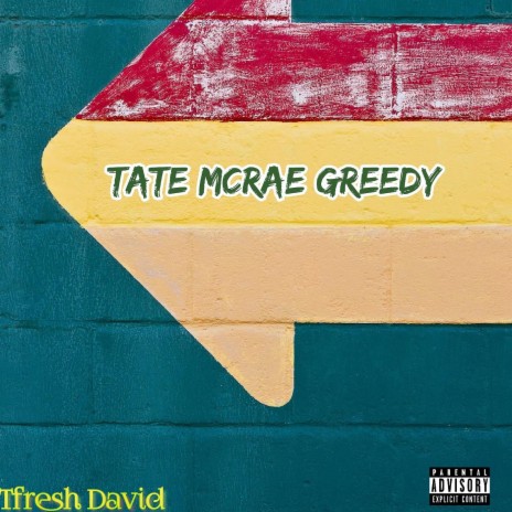 Tate McRae Greedy | Boomplay Music