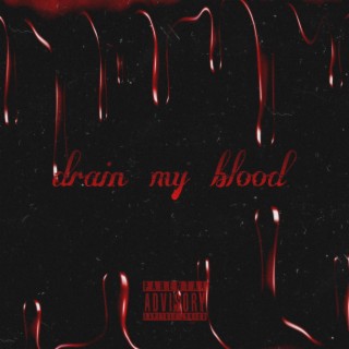 drain my blood lyrics | Boomplay Music