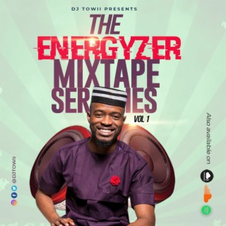 The Energyzer mix series - Vol 1 (Top 40, Afrobeat, Hip-Hop, reggaeton)