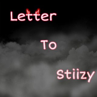 Letter To Stiizzy