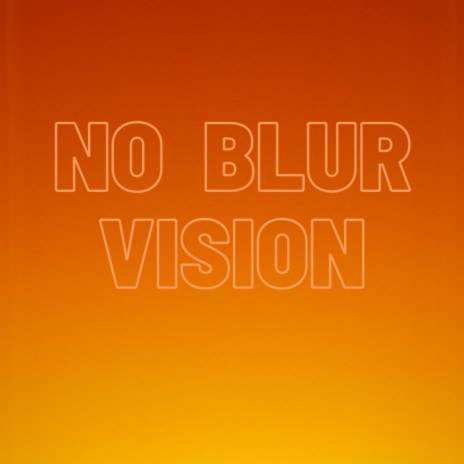 No Blur Vision | Boomplay Music
