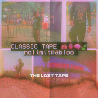 Classic Tape (The Last Tape)