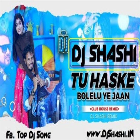 Tu Haske Bolelu Ye Jaan Dj Remix (Bhojpuri)