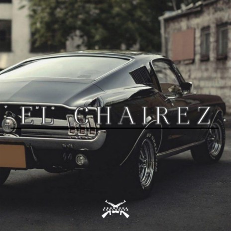 EL CHAIREZ | Boomplay Music