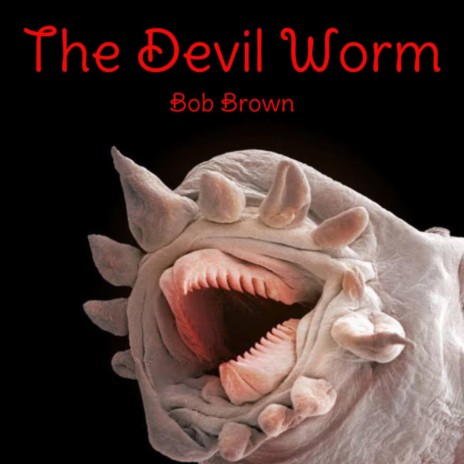 The Devil Worm | Boomplay Music