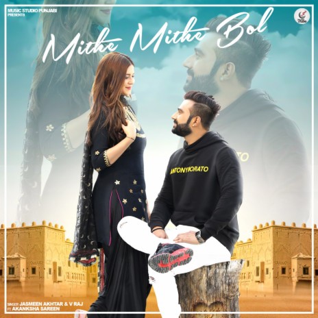 Mithe Mithe Bol ft. V Raj & Akanksha Sareen | Boomplay Music