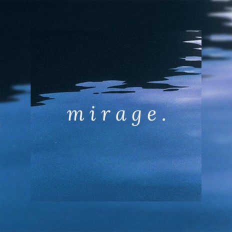 mirage. | Boomplay Music