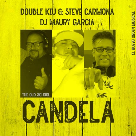 Candela ft. Steve Carmona & Dj Maury Garcia | Boomplay Music