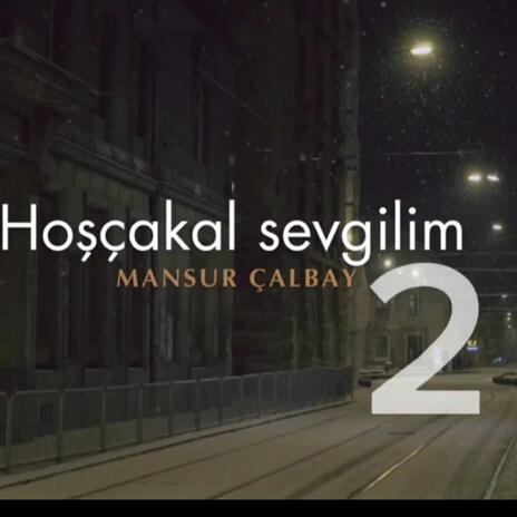 Hoşçakal Sevgilim 2 | Boomplay Music