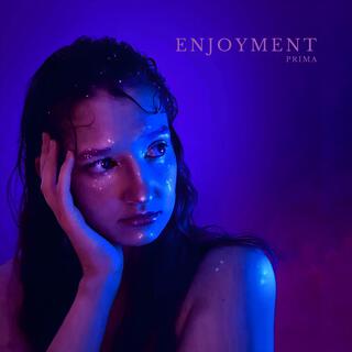 Enjoyment lyrics | Boomplay Music