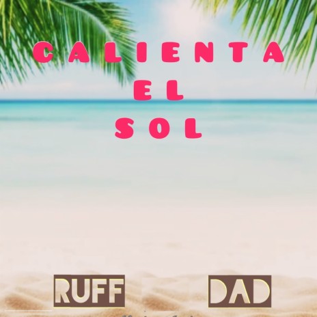 CALIENTA EL SOL | Boomplay Music