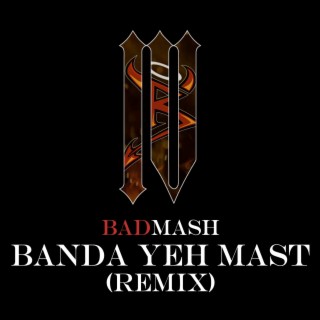 Banda Yeh Mast (Remix)