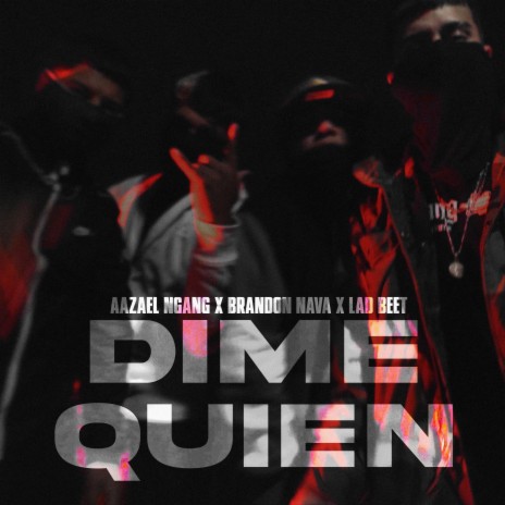 Dime Quien ft. Brandon Nava & Lad Beet