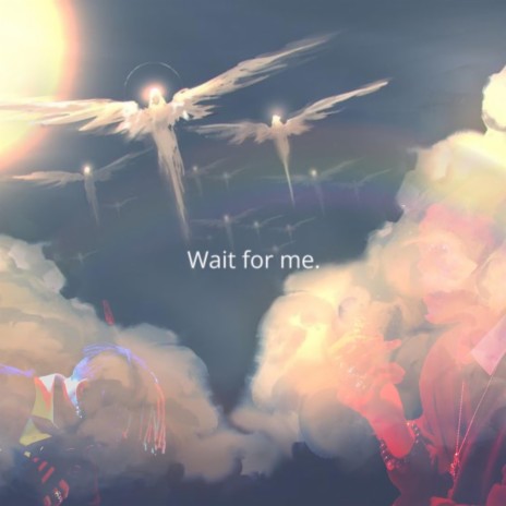 wait for me. | Boomplay Music