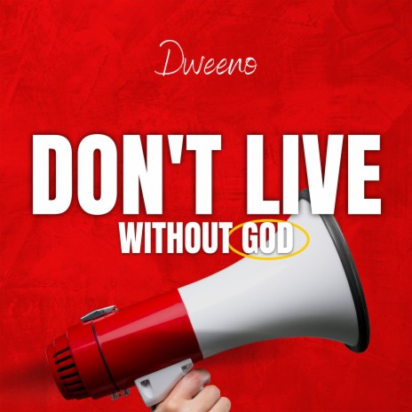 Don't Live Without God | Boomplay Music